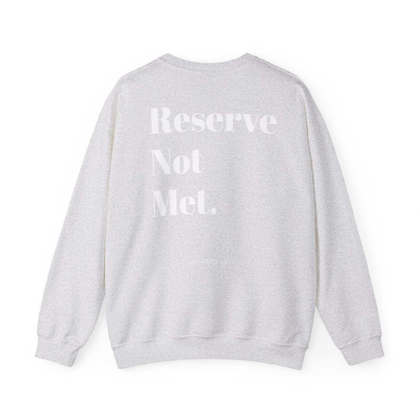 “Reserve Not Met” - Crewneck