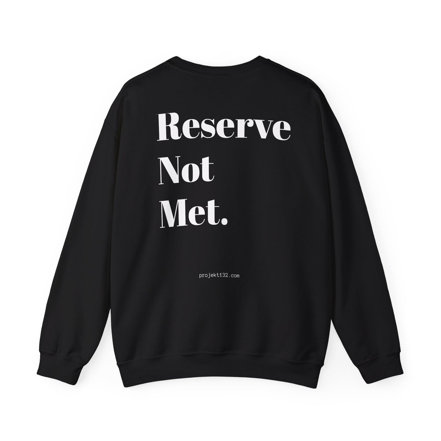 “Reserve Not Met” - Crewneck