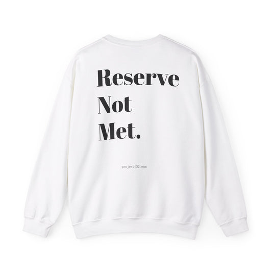 “Reserve Not Met” - Crewneck
