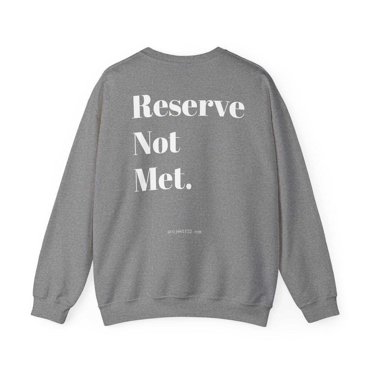 “Reserve Not Met” - Crewneck